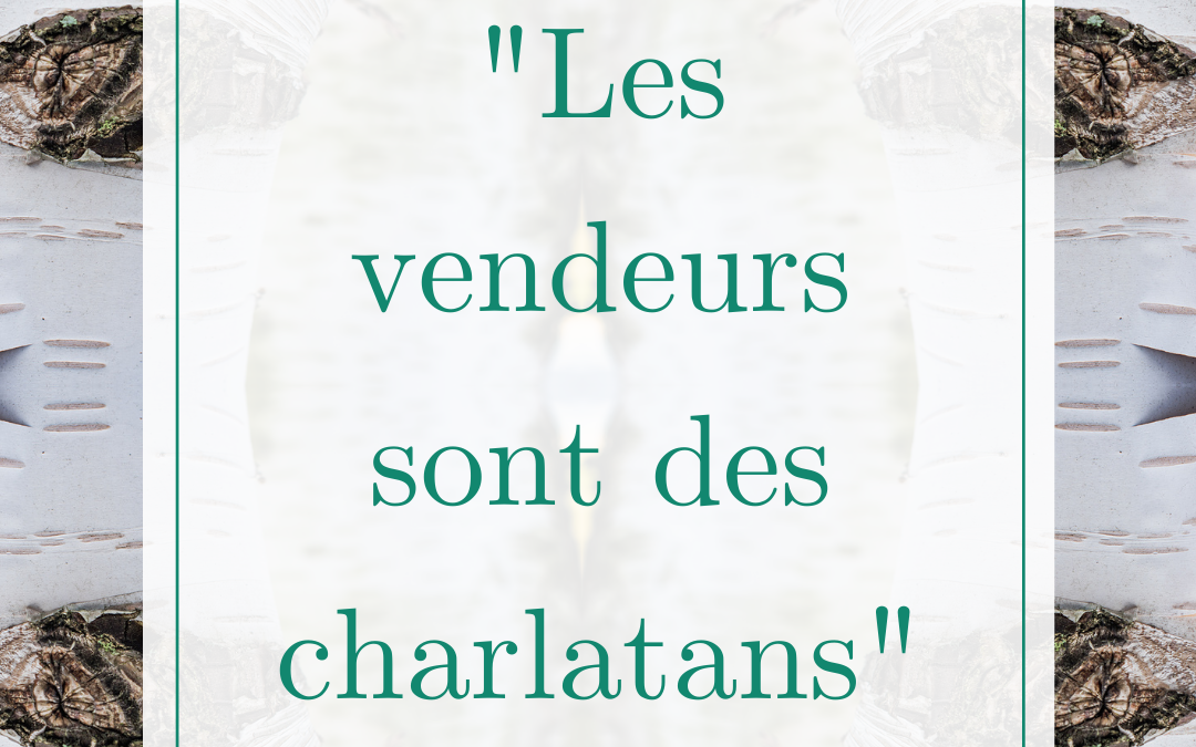 « Les vendeurs sont des charlatans »